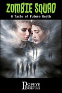 Zombie Squad &ndash; A Taste of Future Death